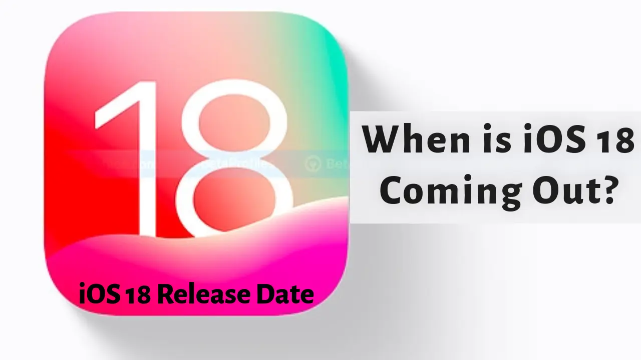 When is iOS 18 Coming Out