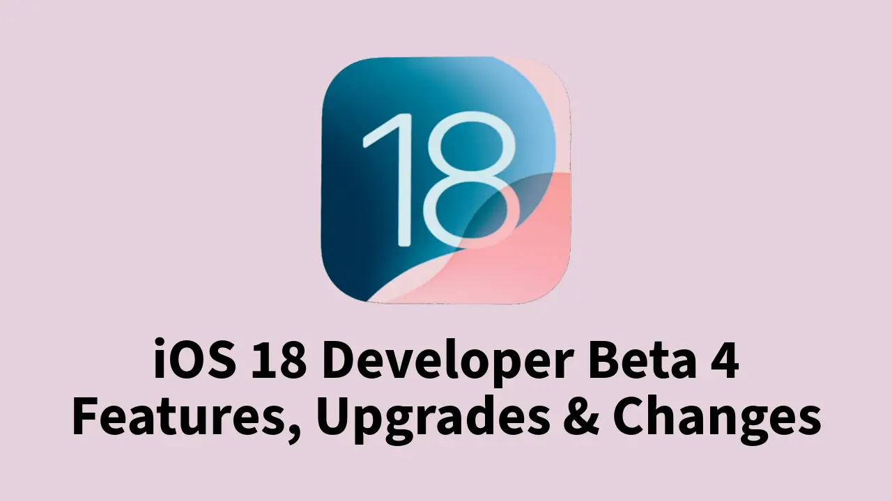 ios 18 beta 4 features